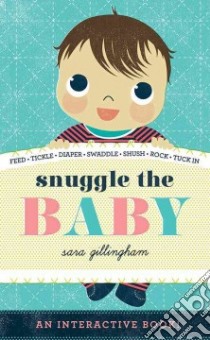 Snuggle the Baby libro in lingua di Gillingham Sara