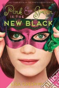 Pink & Green Is the New Black libro in lingua di Greenwald Lisa