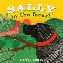 Sally in the Forest libro in lingua di Huneck Stephen