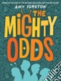 The Mighty Odds libro in lingua di Ignatow Amy