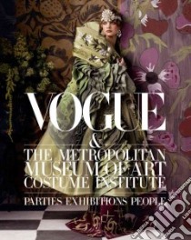 Vogue & the Metropolitan Museum of Art Costume Institute libro in lingua di Bowles Hamish, Campbell Thomas P. (FRW), Wintour Anna (INT), Malle Chloe (EDT)
