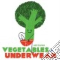 Vegetables in Underwear libro in lingua di Chapman Jared