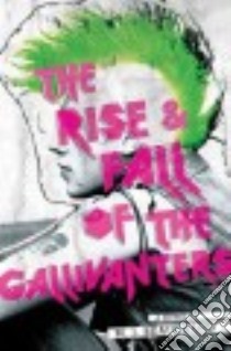 The Rise & Fall of the Gallivanters libro in lingua di Beaufrand M. J.