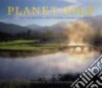 Planet Golf 2016 Calendar libro in lingua di Oliver Darius, Henebry John (PHT), Henebry Jeannine (PHT)