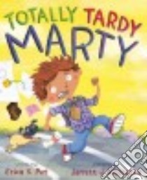 Totally Tardy Marty libro in lingua di Perl Erica S., Krosoczka Jarrett J. (ILT)