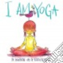 I Am Yoga libro in lingua di Verde Susan, Reynolds Peter H. (ILT)
