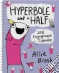 Hyperbole and a Half 2016 Calendar libro in lingua di Brosh Allie