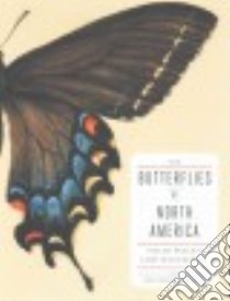 The Butterflies of North America libro in lingua di American Museum of Natural History (COR), Futter Ellen V. (FRW), Grimaldi David A. (CON), Haltman Kenneth (INT)