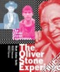 The Oliver Stone Experience libro in lingua di Seitz Matt Zoller, Bahrani Ramin (FRW), Laymon Kiese (INT)