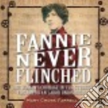 Fannie Never Flinched libro in lingua di Farrell Mary Cronk