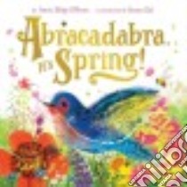 Abracadabra, It's Spring! libro in lingua di O'Brien Anne Sibley, Gal Susan (ILT)