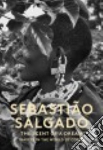 The Scent of a Dream libro in lingua di Salgado Sebastiao, Salgado Lelia Wanick (EDT)