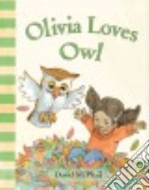 Olivia Loves Owl libro in lingua di McPhail David