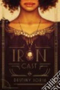 Iron Cast libro in lingua di Soria Destiny