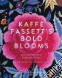 Kaffe Fassett's Bold Blooms libro in lingua di Fassett Kaffe, Lucy Liza Prior