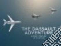The Dassault Adventure libro in lingua di Berger Luc
