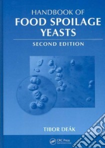 Handbook of Food Spoilage Yeasts libro in lingua di Deak Tibor