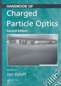 Handbook of Charged Particle Optics libro in lingua di Orloff Jon (EDT)