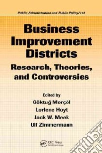 Business Improvement Districts libro in lingua di Morcol Goktug (EDT), Hoyt Lorlene (EDT), Meek Jack W. (EDT), Zimmermann Ulf (EDT)