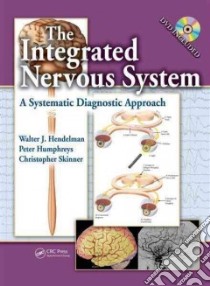 The Integrated Nervous System libro in lingua di Hendelman Walter J., Humphreys Peter, Skinner Christopher