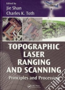 Topographic Laser Ranging and Scanning libro in lingua di Shan Jie (EDT), Toth Charles K. (EDT)