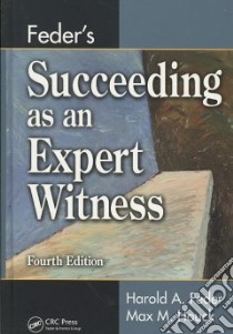 Feder's Succeeding As an Expert Witness libro in lingua di Feder Harold A., Houck Max M. (CON)