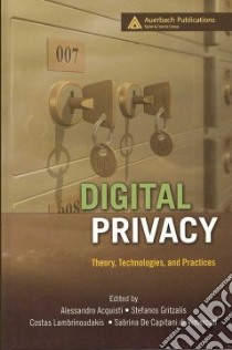 Digital Privacy libro in lingua di Acquisti Alessandro (EDT), Gritzalis Stefanos (EDT), Lambrinoudakis Costos (EDT), Vimercati Sabrina De Capitani Di (EDT)