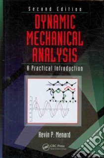 Dynamic Mechanical Analysis libro in lingua di Menard Kevin P.