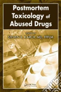 Postmodern Toxicology of Abused Drugs libro in lingua di Karch Steven B. (EDT)