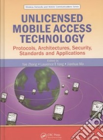 Unlicensed Mobile Access Technology libro in lingua di Zhang Yan (EDT), Yang Laurence T., Ma Jianhua
