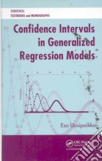 Confidence Intervals in Generalized Regression Models libro in lingua di Uusipaikka Esa