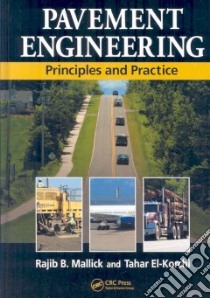 Pavement Engineering libro in lingua di Mallick Rajib B., El-korchi Tahar