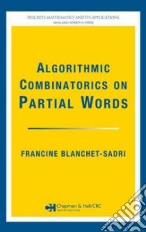 Algorithmic Combinatorics on Partial Words libro in lingua di Blanchet-sadri Francine
