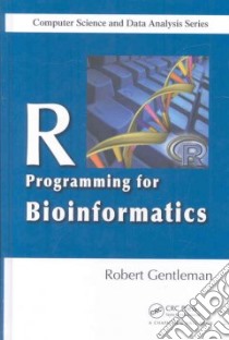 R Programming for Bioinformatics libro in lingua di Gentleman Robert