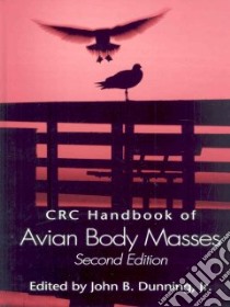 CRC Handbook of Avian Body Masses libro in lingua di Dunning John B. Jr. (EDT)