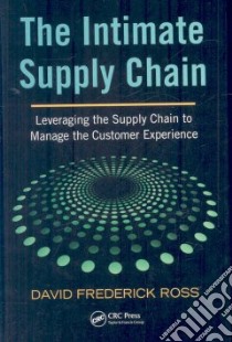 The Intimate Supply Chain libro in lingua di Ross David Frederick