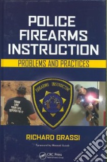Police Firearms Instruction libro in lingua di Grassi Richard