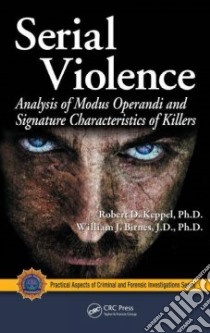 Serial Violence libro in lingua di Keppel Robert D., Birnes William J.