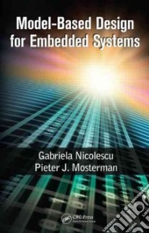 Model-Based Design for Embedded Systems libro in lingua di Nicolescu Gabriela, Mosterman Pieter J.