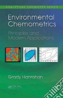 Environmental Chemometrics libro in lingua di Hanrahan Grady