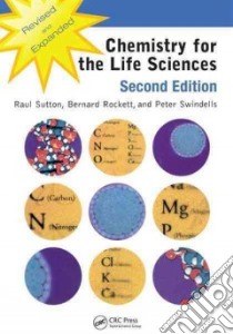 Chemistry for the Life Sciences libro in lingua di Sutton Raul, Rockett Bernard W., Swindells Peter G.
