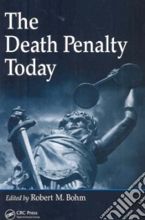 The Death Penalty Today libro in lingua di Bohm Robert M. (EDT)