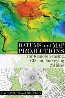Datums and Map Projections libro in lingua di Iiiffe Jonathan, Lott Roger