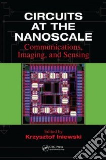 Circuits at the Nanoscale libro in lingua di Iniewski Kris (EDT)