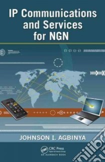 IP Communications and Services for NGN libro in lingua di Agbinya Johnson I.
