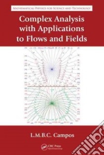 Complex Analysis With Applications to Flows and Fields libro in lingua di Campos L. M. B. C.