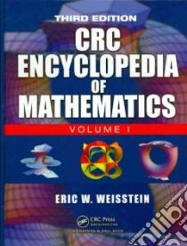 CRC Encyclopedia of Mathematics libro in lingua di Weisstein Eric W.