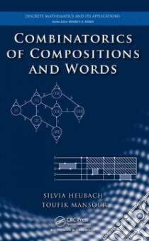Combinatorics of Compositions and Words libro in lingua di Heubach Silvia, Mansour Toufik