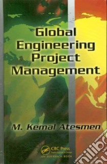 Global Engineering Project Management libro in lingua di Atesmen M. Kemal