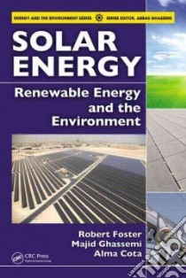 Solar Energy libro in lingua di Foster Robert (EDT), Witcher James (EDT), Nelson Vaughn (EDT), Ghassemi Majid (EDT)